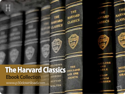 دانلود مجموعه کتاب های کلاسیک دانشگاه هاروارد - The Harvard Classics Ebook Collection