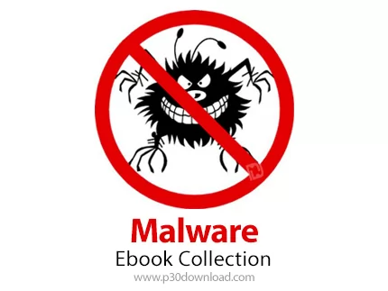 دانلود Malware Ebook Collection - مجموعه کتاب آشنایی با نرم افزارهای مخرب