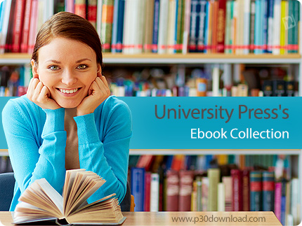دانلود University Press's Ebook Collection - مجموعه کتاب های انتشار یافته ی دانشگاه های معتبر جهان