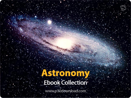 دانلود Astronomy Ebook Collection - مجموعه کتاب های ستاره شناسی