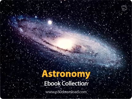 دانلود Astronomy Ebook Collection - مجموعه کتاب های ستاره شناسی