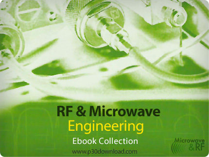 دانلود RF And Microwave Engineering Ebook Collection - مجموعه کتاب های مهندسی ماکروویو و امواج رادیو