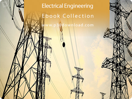 دانلود مجموعه کتاب های مهندسی برق - Electrical Engineering Ebook Collection