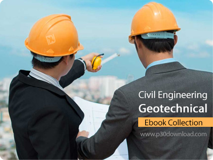 دانلود Civil Engineering Geotechnical Ebook Collection - مجموعه کتاب های مهندسی ژئوتکنیک عمران