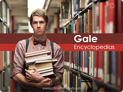 دانلود Gale Encyclopedias - مجموعه دایرة المعارف های انتشارات گیل