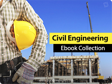 دانلود Civil Engineering Ebook Collection - مجموعه کتاب های مهندسی عمران