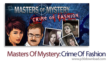 دانلود Masters Of Mystery: Crime Of Fashion v1.0.1 - بازی کشف راز جنایت در دنیای مد