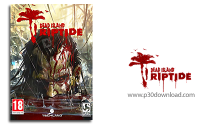 دانلود Dead Island: Riptide - بازی جزیره مردگان: خروش آب 