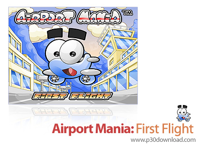 دانلود Airport Mania: First Flight v1.47 - بازی فرودگاه مانیا، اولین پرواز