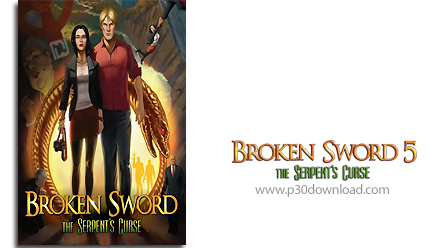 دانلود Broken Sword 5 the Serpents Curse - بازی شمشیر شکسته 5: نفرین ابلیس