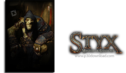 دانلود Styx: Master of Shadows - استایکس: ارباب سایه ها
