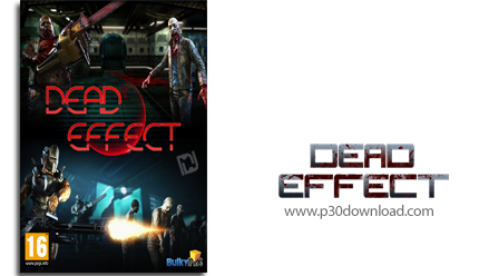 دانلود Dead Effect - بازی اثر مردگان