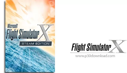 دانلود Microsoft Flight Simulator X بازی شبیه ساز پرواز مایکروسافت نسخه دهم