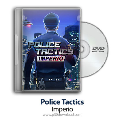 دانلود Police Tactics: Imperio - بازی تاکتیک پلیس: امپراطوری