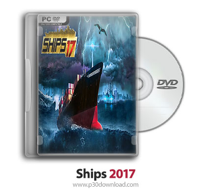 دانلود Ships 2017 - بازی کشتی ها 2017