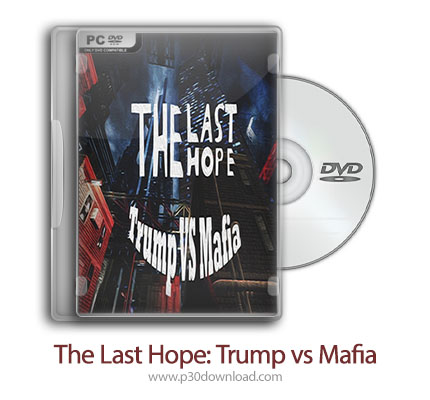دانلود The Last Hope: Trump vs Mafia - بازی آخرین امید: ترامپ در مقابل مافیا