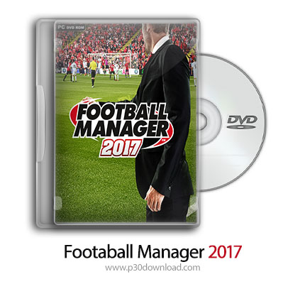 دانلود Football Manager 2017 - بازی مدیر فوتبال 2017