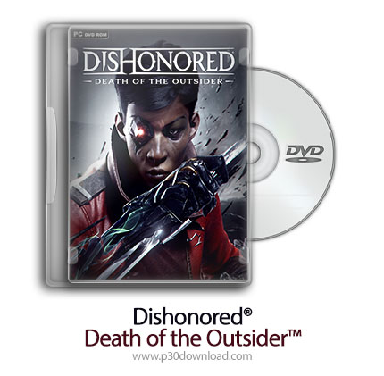 دانلود Dishonored: Death of the Outsider v1.145 - بازی دیسانرد: مرگ بیگانه