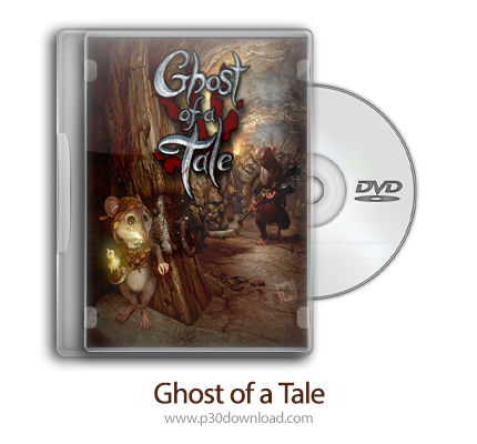 دانلود Ghost of a Tale + Update v6.55 - بازی سایه ی یک رویا