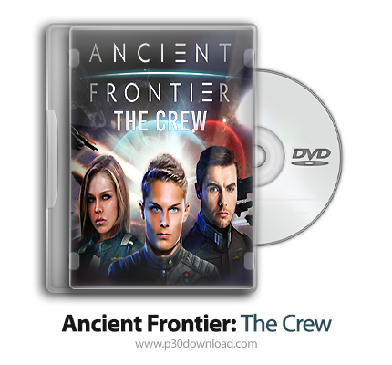 دانلود Ancient Frontier: The Crew + Update v1.12-PLAZA - بازی مرز باستان: خدمه