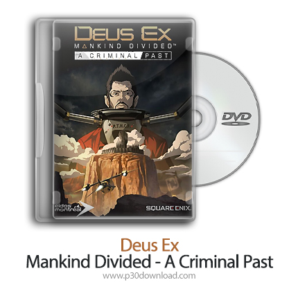 دانلود Deus Ex: Mankind Divided - A Criminal Past - بازی جدایی انسان ها - جرم های گذشته