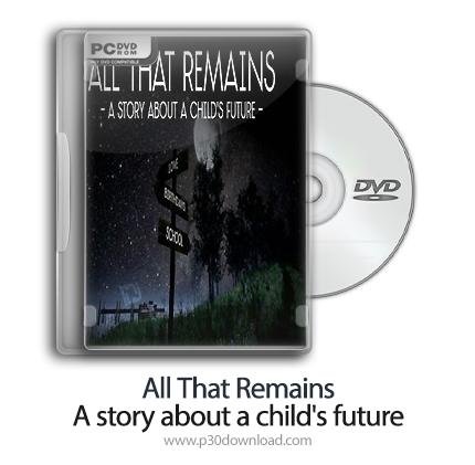 دانلود All That Remains: A story about a child's future - بازی تمام آنچه باقی مانده: داستانی در مورد