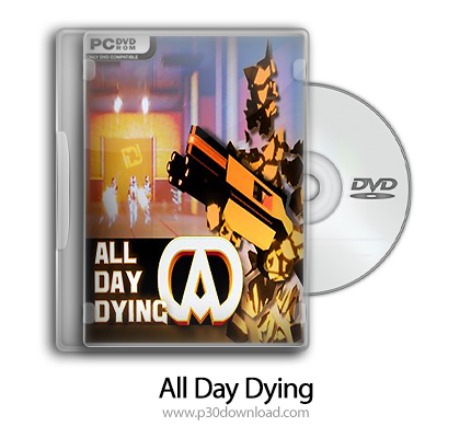 دانلود All Day Dying - Redux Edition + Update v1.2.05-PLAZA - بازی تمام روز در حال مرگ