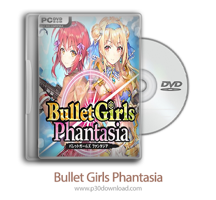 دانلود Bullet Girls Phantasia + Update v770-CODEX - بازی گلوله دختران فانتزیا