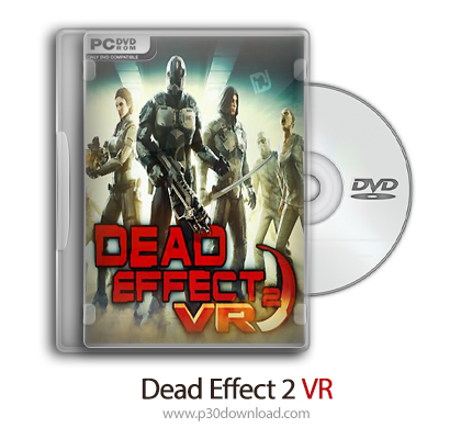 دانلود Dead Effect 2 VR - بازی اثر مرگ 2
