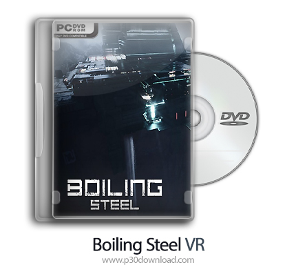 دانلود Boiling Steel VR - بازی فولاد غلیان