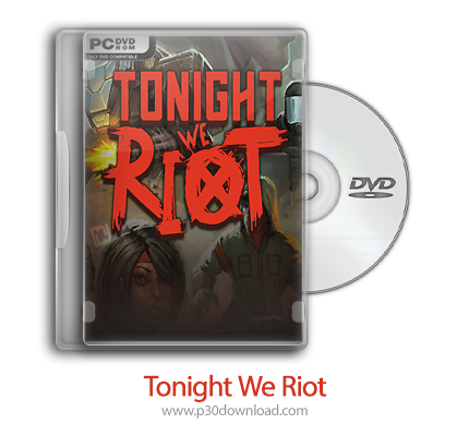 دانلود Tonight We Riot - بازی امشب ما شورش می کنیم