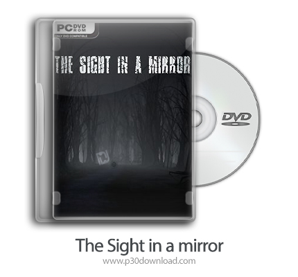 دانلود The Sight in a mirror - بازی چشم انداز درون آینه
