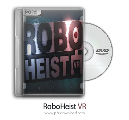 دانلود RoboHeist VR - بازی سرقت روباتیک