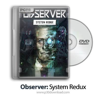 دانلود Observer: System Redux - Deluxe Edition - بازی ناظر: سیستم ردوکس