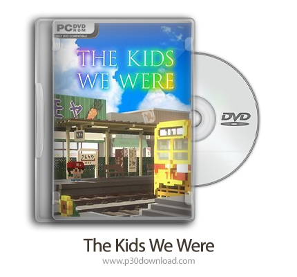 دانلود The Kids We Were - بازی بچه هایی که ما بودیم