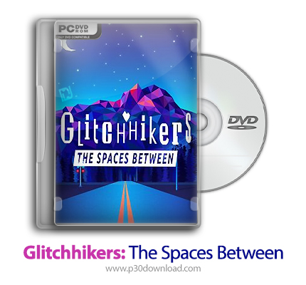 دانلود Glitchhikers: The Spaces Between - بازی گلیچایکرها: فضاهای میانی