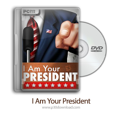 دانلود I Am Your President - Prove Yourself - بازی من رئیس جمهور شما هستم