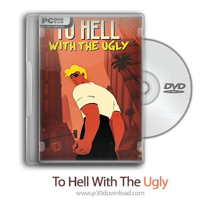 دانلود To Hell With The Ugly - بازی به جهنم با زشتی