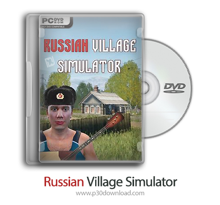 دانلود Russian Village Simulator + Update v1.3-TENOKE - بازی شبیه ساز روستای روسی