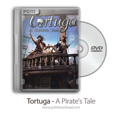 دانلود Tortuga - A Pirate's Tale - بازی تورتوگا - داستان دزدان دریایی