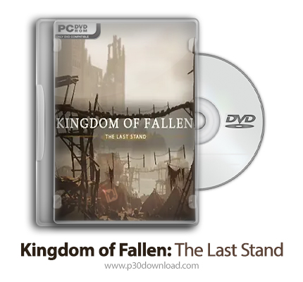 دانلود Kingdom of Fallen: The Last Stand - بازی پادشاهی سقوط کرده: آخرین ایستادگی