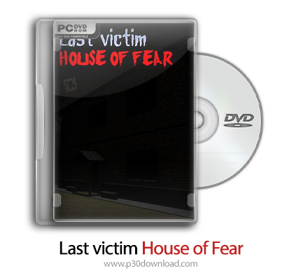 دانلود Last victim House of Fear - بازی آخرین قربانی خانه ترس