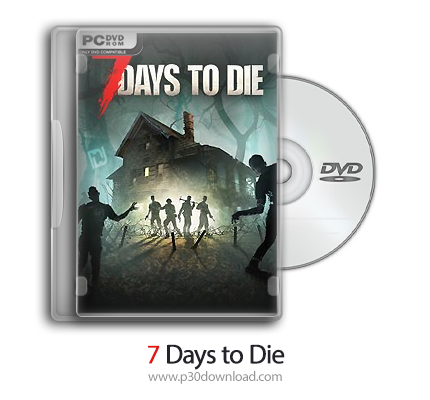 دانلود 7 Days to Die - بازی هفت روز تا مردن