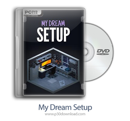 دانلود My Dream Setup - Complete Edition - بازی راه اندازی رویای من