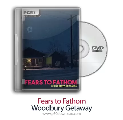 دانلود Fears to Fathom - Woodbury Getaway - بازی فرار وودبری