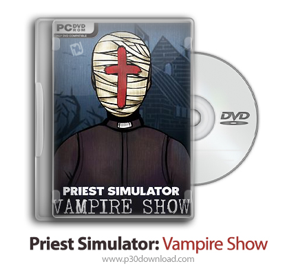 دانلود Priest Simulator: Vampire Show - بازی شبیه ساز کشیش: نمایش خون آشام