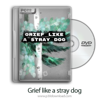 دانلود Grief like a stray dog - بازی اندوهی مانند یک سگ ولگرد