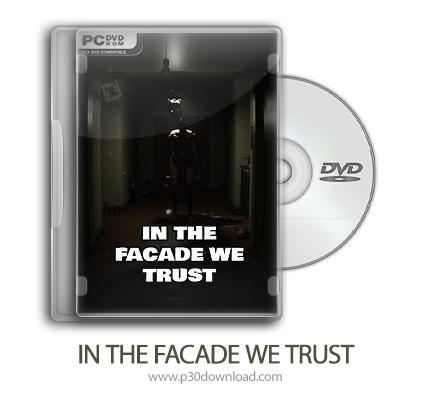 دانلود IN THE FACADE WE TRUST - بازی ما به ظواهر اعتماد داریم