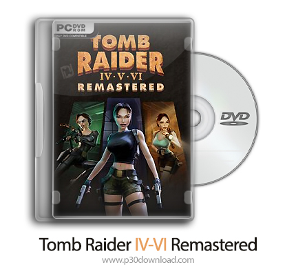 دانلود Tomb Raider IV-VI Remastered - بازی نسخه‌ بازسازی شده تام رایدر 4 تا 6