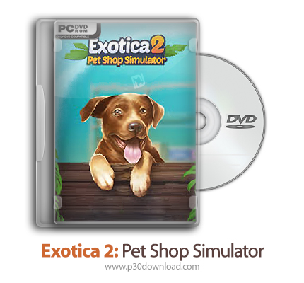 دانلود Exotica 2: Pet Shop Simulator - بازی اکزوتیکا 2: شبیه‌ساز فروشگاه حیوانات خانگی
